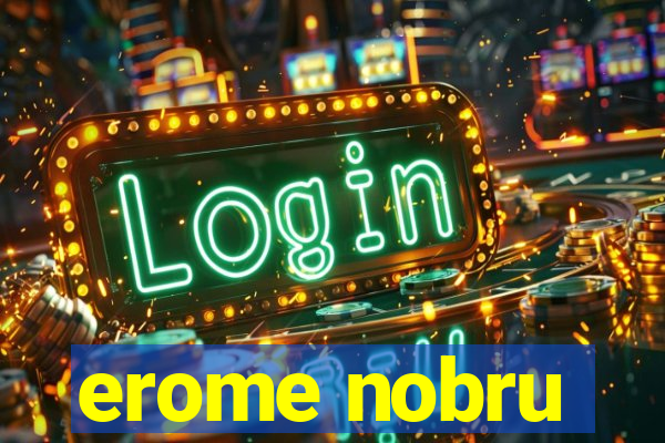 erome nobru